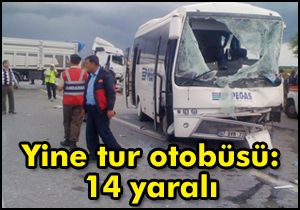 Tur otobüsü kaza yaptı: 10 u turist 14 yaralı